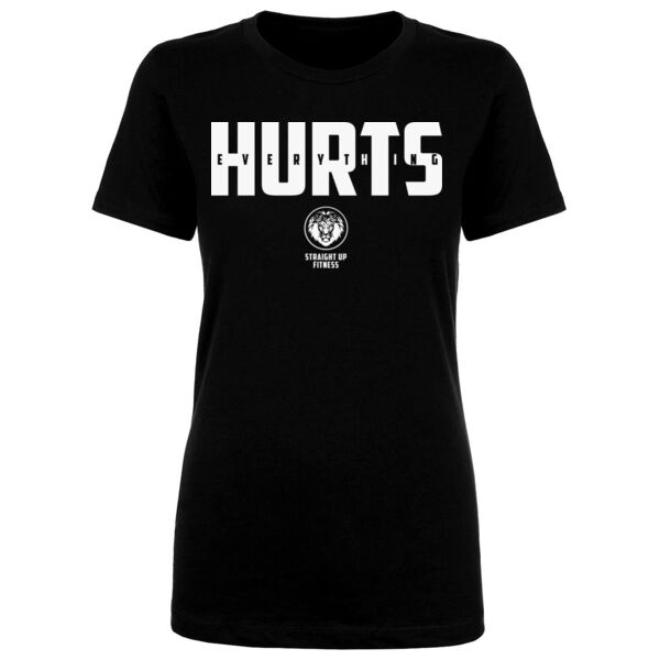STRAIGHT UP FITNESS - EVERYTHING HURTS - WOMENS FITTED T-SHIRT - BLACK - $3BSYT1$ Thumbnail
