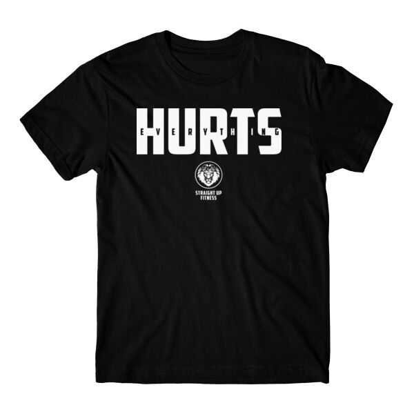STRAIGHT UP FITNESS - EVERYTHING HURTS - UNISEX T-SHIRT - BLACK - $AUJTPX$ Thumbnail
